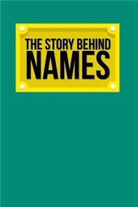The Story Behind Names