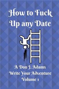 How to Fuck Up Any Date