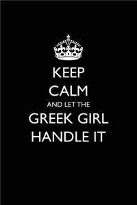 Keep Calm and Let the Greek Girl Handle It