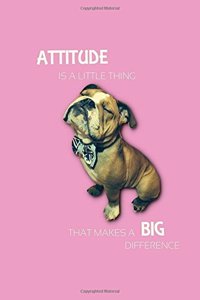 ATTITUDE is a Little Thing that Makes a BIG Difference