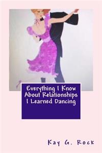 Everything I Know About Relationships I Learned Dancing