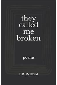 They Called Me Broken