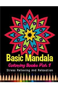 Basic Mandala Coloring Books Stress Relieving and Relaxation Vol. 1