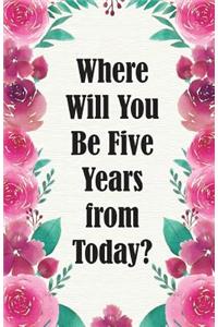 Where Will You Be Five Years from Today?