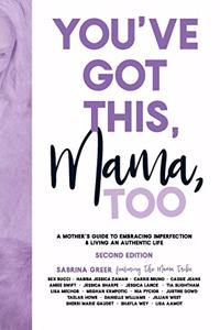 You've Got This, Mama, TOO
