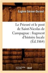 Le Prieuré Et Le Pont de Saint-Nicolas de Campagnac: Fragment d'Histoire Locale (Éd.1864)