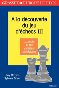 A la découverte du jeu d'échecs (tome 3)