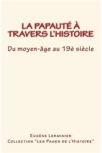La papauté à travers l'histoire