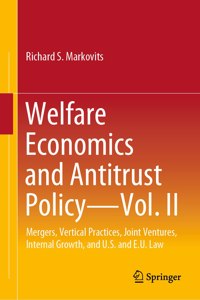 Welfare Economics and Antitrust Policy -- Vol. II