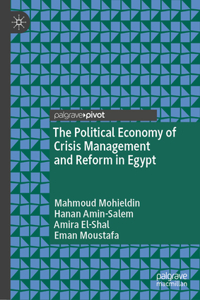 The Political Economy of Crisis Management and Reform in Egypt