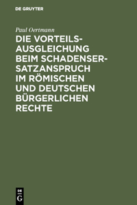 Vorteilsausgleichung beim Schadensersatzanspruch im römischen und deutschen bürgerlichen Rechte