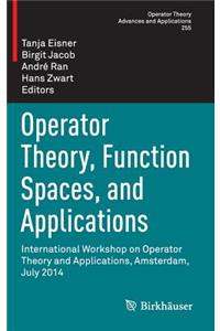 Operator Theory, Function Spaces, and Applications