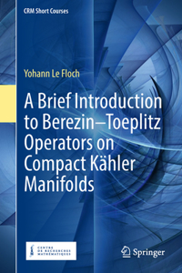 Brief Introduction to Berezin-Toeplitz Operators on Compact Kähler Manifolds