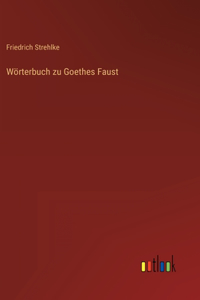 Wörterbuch zu Goethes Faust