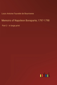 Memoirs of Napoleon Bonaparte; 1797-1798