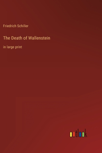 Death of Wallenstein: in large print