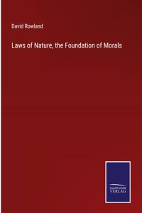 Laws of Nature, the Foundation of Morals