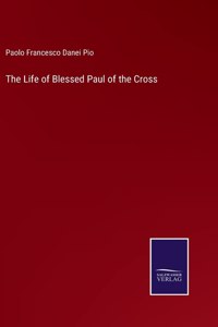 Life of Blessed Paul of the Cross