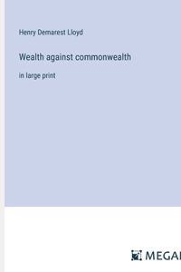 Wealth against commonwealth