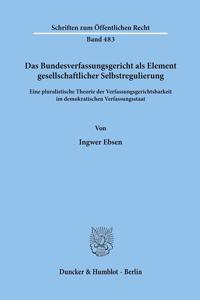 Das Bundesverfassungsgericht ALS Element Gesellschaftlicher Selbstregulierung