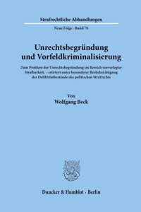 Unrechtsbegrundung Und Vorfeldkriminalisierung