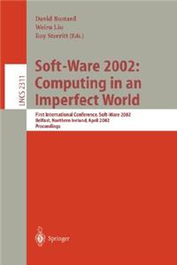 Soft-Ware 2002: Computing in an Imperfect World