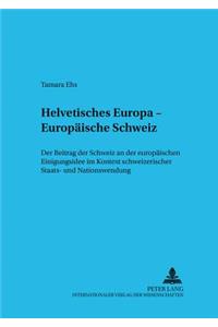 Helvetisches Europa - Europaeische Schweiz
