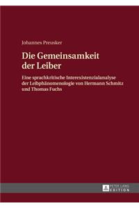 Gemeinsamkeit der Leiber: Eine sprachkritische Interexistenzialanalyse der Leibphaenomenologie von Hermann Schmitz und Thomas Fuchs