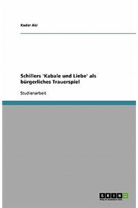 Schillers 'Kabale und Liebe' als bürgerliches Trauerspiel