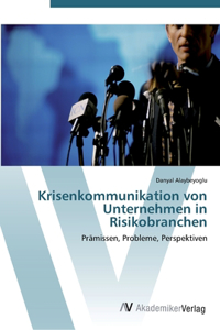Krisenkommunikation von Unternehmen in Risikobranchen