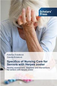 Specifics of Nursing Care for Seniors with Herpes Zoster