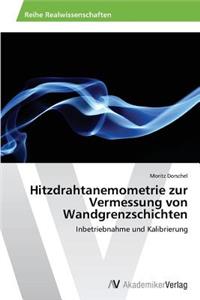 Hitzdrahtanemometrie zur Vermessung von Wandgrenzschichten