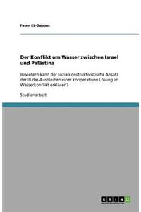 Der Konflikt um Wasser zwischen Israel und Palästina