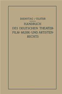 Handbuch des Deutschen Theater- Film- Musik- und Artistenrechts