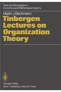 Tinbergen Lectures on Organization Theory