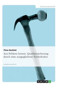 Aus Fehlern lernen. Qualitätssicherung durch eine ausgeglichene Fehlerkultur