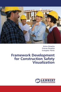 Framework Development for Construction Safety Visualization