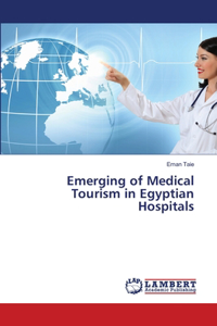 Emerging of Medical Tourism in Egyptian Hospitals