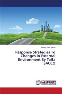 Response Strategies To Changes in External Environment By Taifa SACCO
