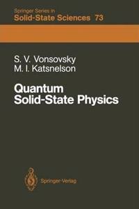 Quantum Solid-State Physics (Springer Series in Solid-State Sciences, Volume 73) [Special Indian Edition - Reprint Year: 2020] [Paperback] Serghey V. Vonsovsky; Mikhail I. Katsnelson