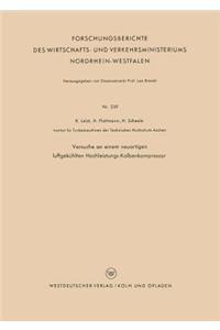 Versuche an Einem Neuartigen Luftgekühlten Hochleistungs-Kolbenkompressor