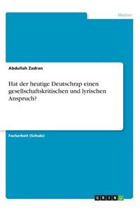 Hat der heutige Deutschrap einen gesellschaftskritischen und lyrischen Anspruch?