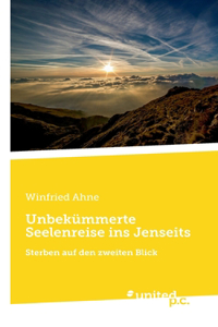 Unbekümmerte Seelenreise ins Jenseits