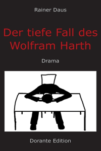 tiefe Fall des Wolfram Harth