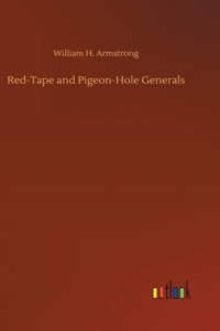 Red-Tape and Pigeon-Hole Generals