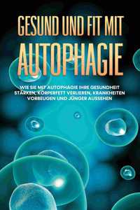 Gesund und fit mit Autophagie