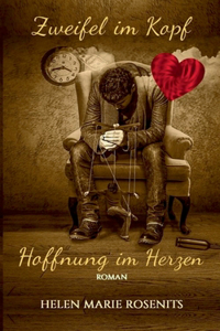 Zweifel im Kopf, Hoffnung im Herzen