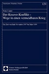 Der Kosovo-Konflikt - Wege in Einen Vermeidbaren Krieg