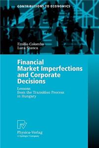 Financial Market Imperfections and Corporate Decisions