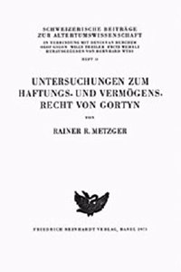 Untersuchungen Zum Haftungs- Und Vermogensrecht Von Gortyn